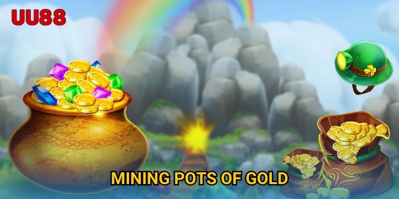 Mining Pots Of Gold UU88 Khám Phá Kho Báu Slot Game Đỉnh Cao