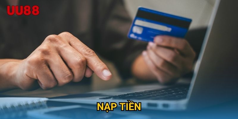 Nạp Tiền UU88 Nhanh Gọn Hỗ Trợ Đa Dạng Phương Thức Thanh Toán